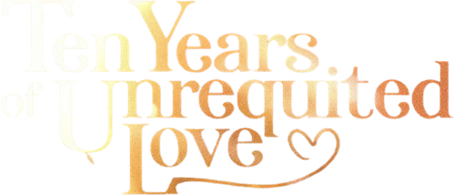 Ten Years of Unrequited Love
