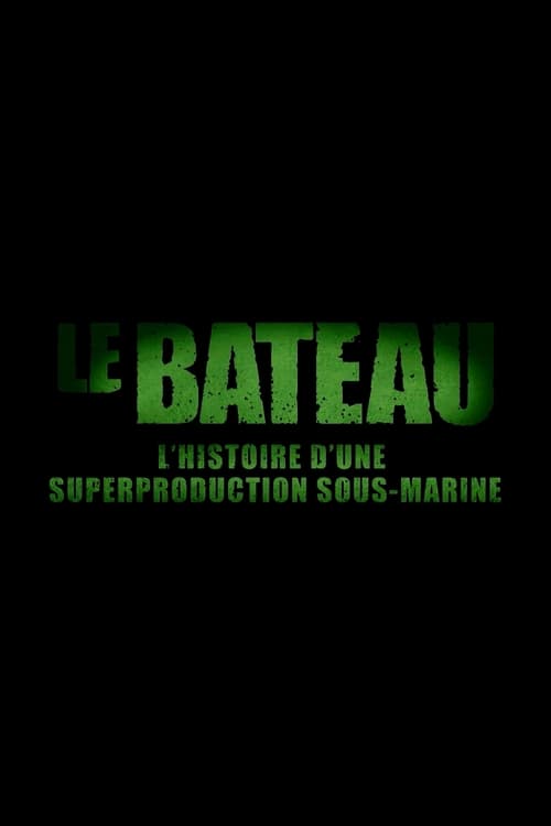 Le Bateau : l'histoire d'une superproduction sous-marine (2021)