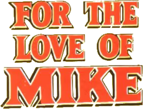 For the Love of Mike