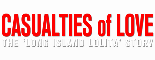 Casualties of Love: The Long Island Lolita Story