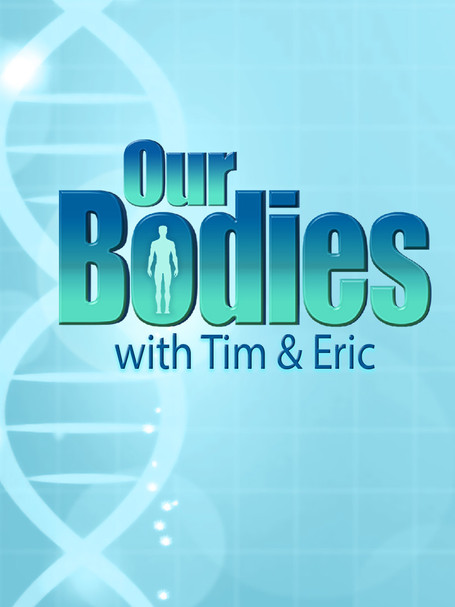 Escena 6 de Our Bodies - With Tim & Eric