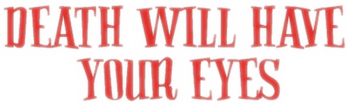 Death Will Have Your Eyes