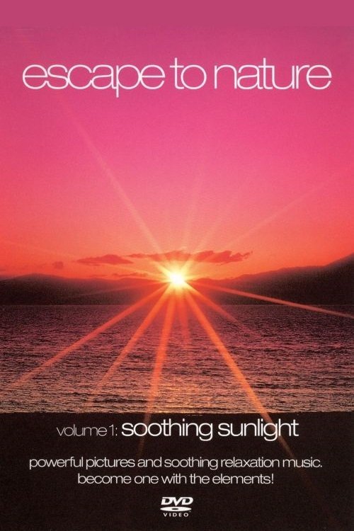 Escape to Nature: Vol. 1: Soothing Sunlight movie poster player