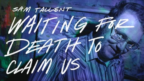 Download Sam Tallent: Waiting for Death to Claim Us 2017 Online Streaming