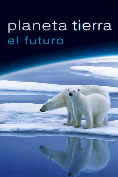 Planeta Tierra: El Futuro