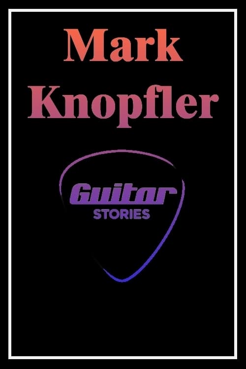 Mark Knopfler: Guitar Stories 2012