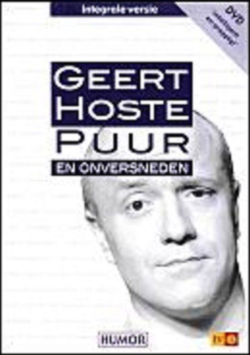 Geert Hoste: Puur en Onversneden