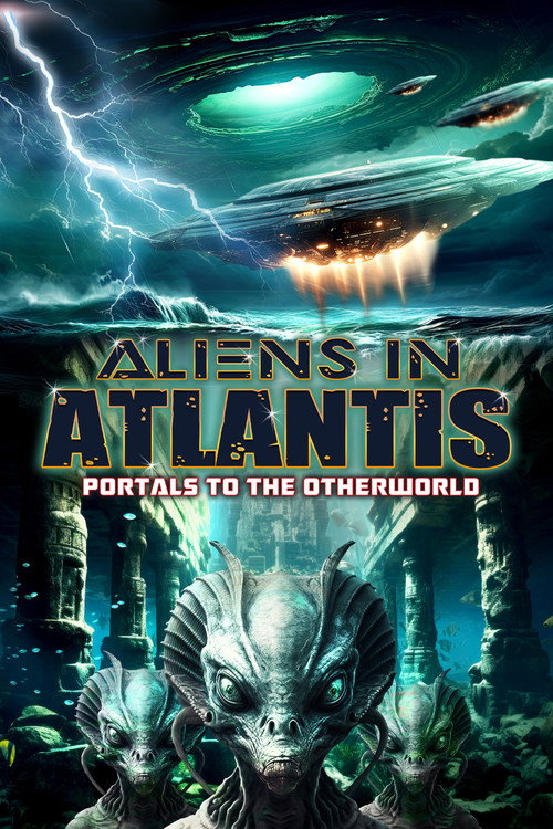 Aliens in Atlantis: Portals to the Otherworld