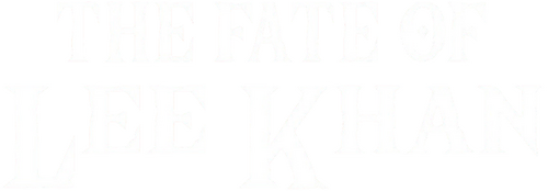 The Fate of Lee Khan