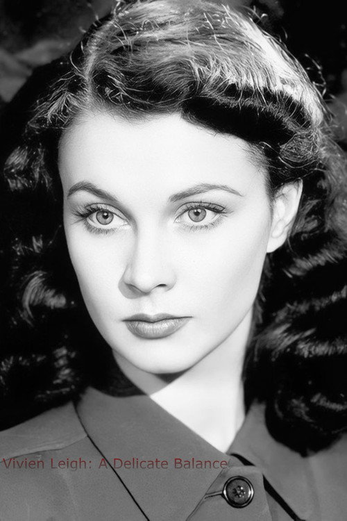 Vivien Leigh: A Delicate Balance