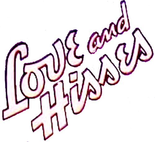 Love and Hisses