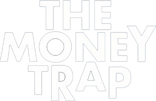 The Money Trap