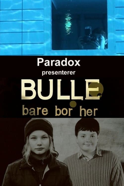 Bulle bare bor her (2003)