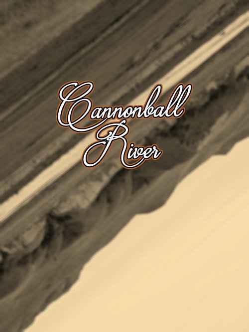 Cannonball River movie poster player