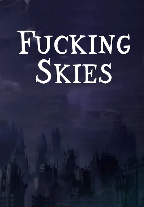 Fucking Skies Full Free Movie