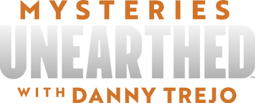 Mysteries Unearthed with Danny Trejo