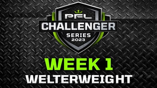 Watch PFL Challenger Series 2023: Week 1/Welterweights Online