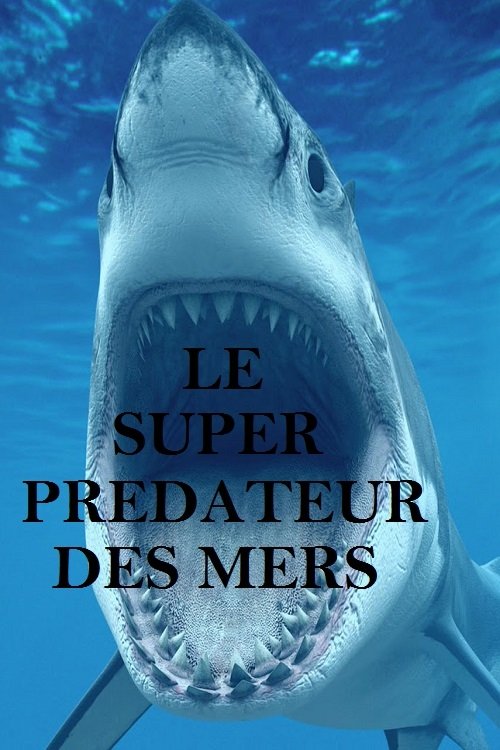 Le super prédateur des mers movie poster player