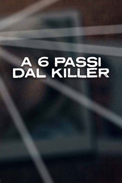 A sei passi dal killer poster