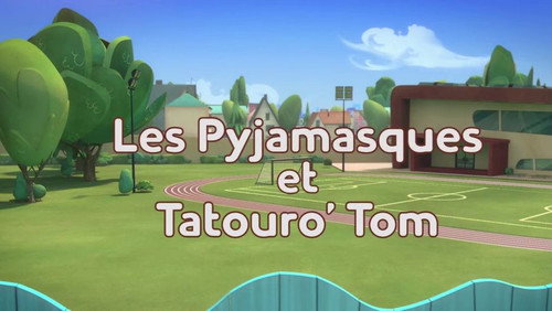 Les Pyjamasques et le tatouro'tom