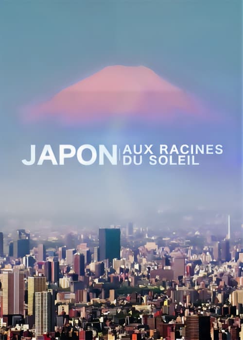 Japon, aux racines du soleil (2018)