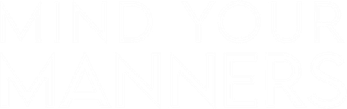 Mind Your Manners