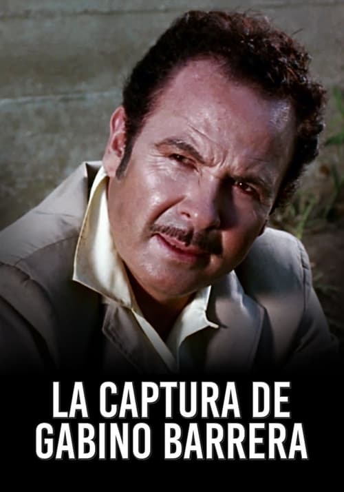 The Capture of Gabino Barrera Movie Poster Image