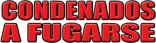 Condenados a fugarse