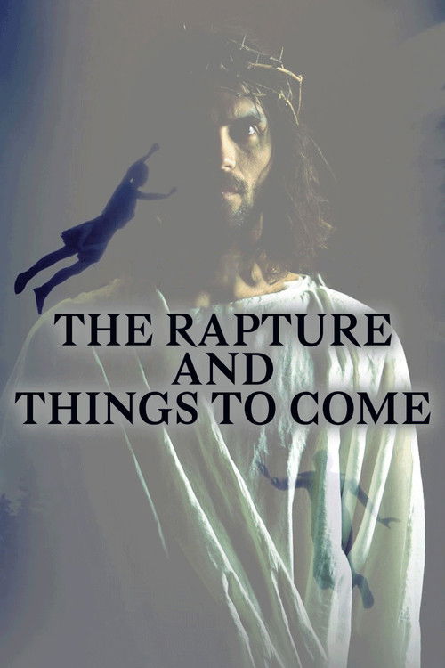 The Rapture and Things to Come