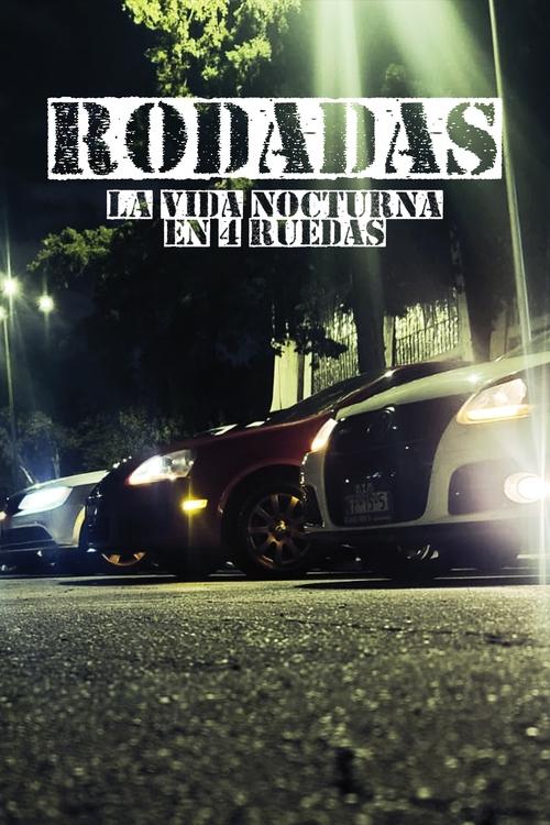 RODADAS: La vida nocturna en 4 ruedas