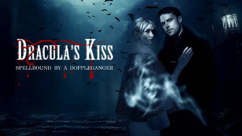 Dracula's Kiss, Spellbound by a Doppelganger
