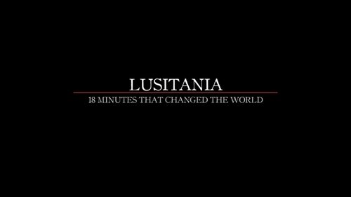 Lusitania: 18 Minutes That Changed the World image 1