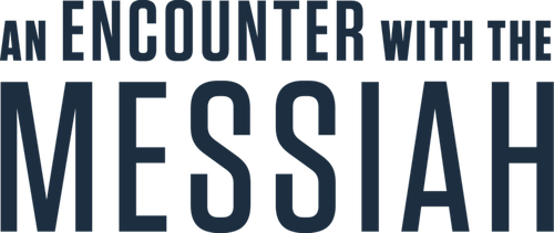 An Encounter with the Messiah