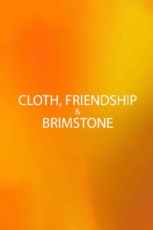 Cloth, Friendship & Brimstone (2024)