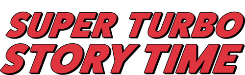 Super Turbo Story Time