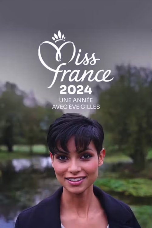 Miss France 2024 : Une année avec Ève Gilles