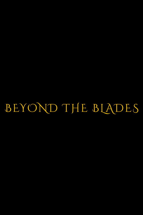 Beyond the Blades
