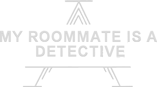 My Roommate is a Detective