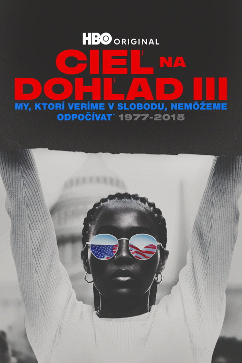 Cieľ na dohľad III: My, ktorí veríme v slobodu, nemôžeme odpočívať