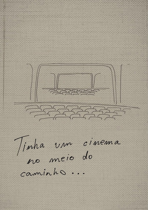 Tinha Um Cinema No Meio do Caminho