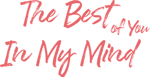 The Best of You in My Mind