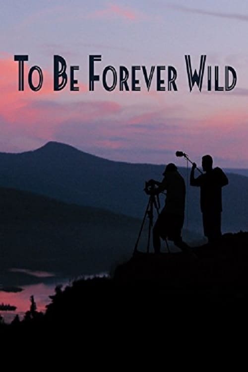 To Be Forever Wild poster