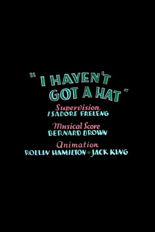 I Haven't Got a Hat poster