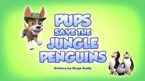 PAW Patrol - Season 6 - Episode 1: Pups Save the Jungle Penguins