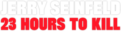 Jerry Seinfeld: 23 Hours to Kill