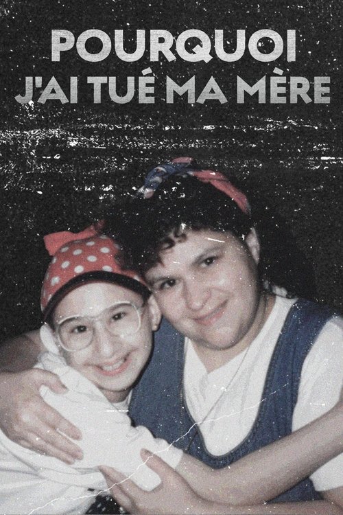 Pourquoi j'ai tué ma mère Poster