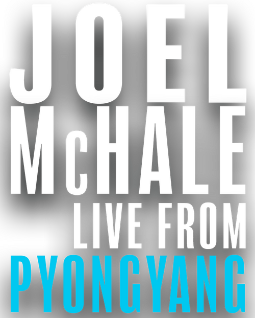 Joel McHale: Live from Pyongyang
