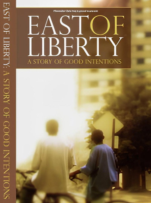 East of Liberty: A Story of Good Intentions
