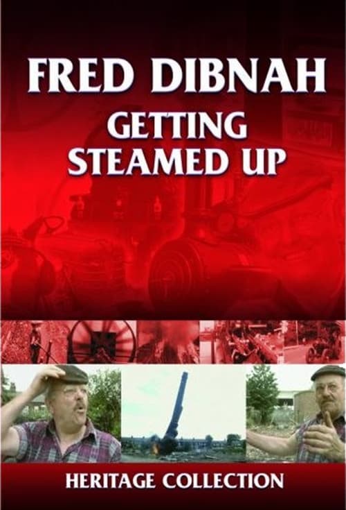 Poster Fred Dibnah - Getting Steamed Up