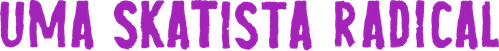 Uma Skatista Radical - Logo 2